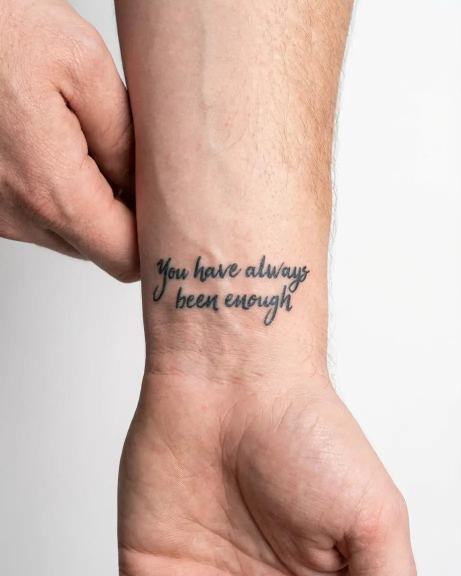 Tatouage éphémère citation You Have Always Been Enough calligraphie